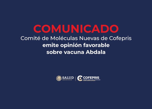 Comité de Moléculas Nuevas de Cofepris emite opinión favorable a vacuna Abdala 
