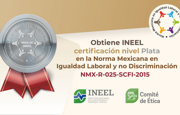 Obtiene INEEL certificación nivel plata en la Norma Mexicana en Igualdad Laboral y no Discriminación. NMX-R-025-SCFI-2015