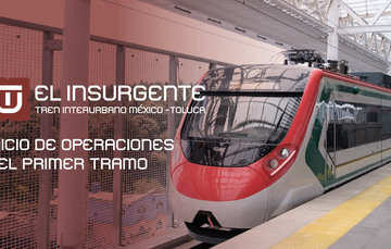 El Insurgente es el primer Tren Interurbano de pasajeros que se inaugura en los últimos 26 años.