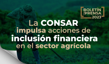 La Consar impulsa acciones de inclusión financiera en el sector agrícola.