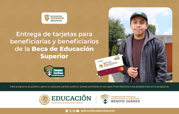 Entrega de tarjetas para beneficiarias y beneficiarios de la Beca para el Bienestar Benito Juárez de Educación Superior en sede alterna
