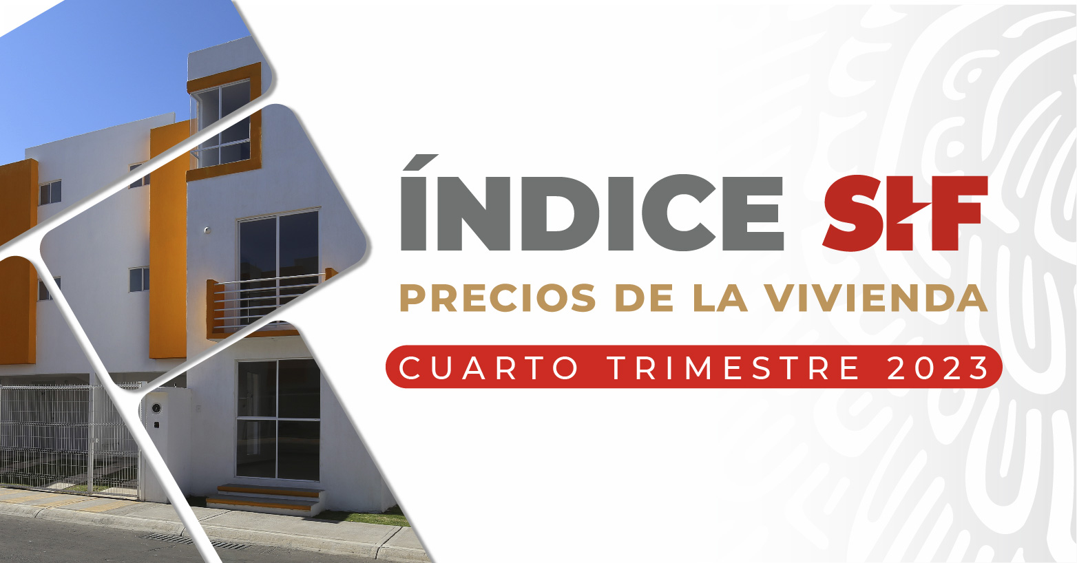 ÍNDICE SHF DE PRECIOS DE LA VIVIENDA EN MÉXICO, CUARTO TRIMESTRE DE 2023