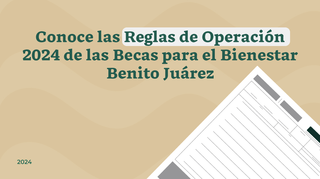 La Secretaría de Educación Pública (SEP) publicó en el Diario Oficial de la Federación las Reglas de Operación de las Becas para el Bienestar Benito Juárez para el ejercicio fiscal 2024

