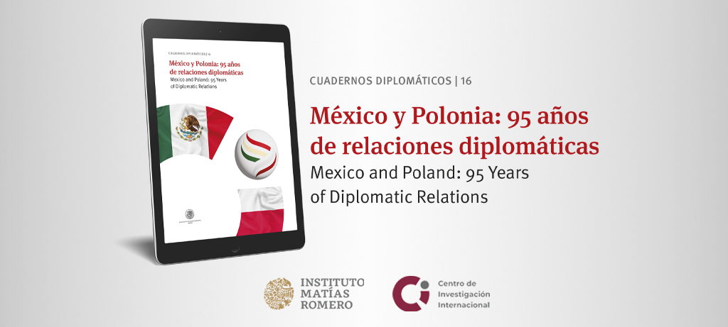 Cuaderno CII Diplomático 16 - México y Polonia: 95 años de relaciones diplomáticas