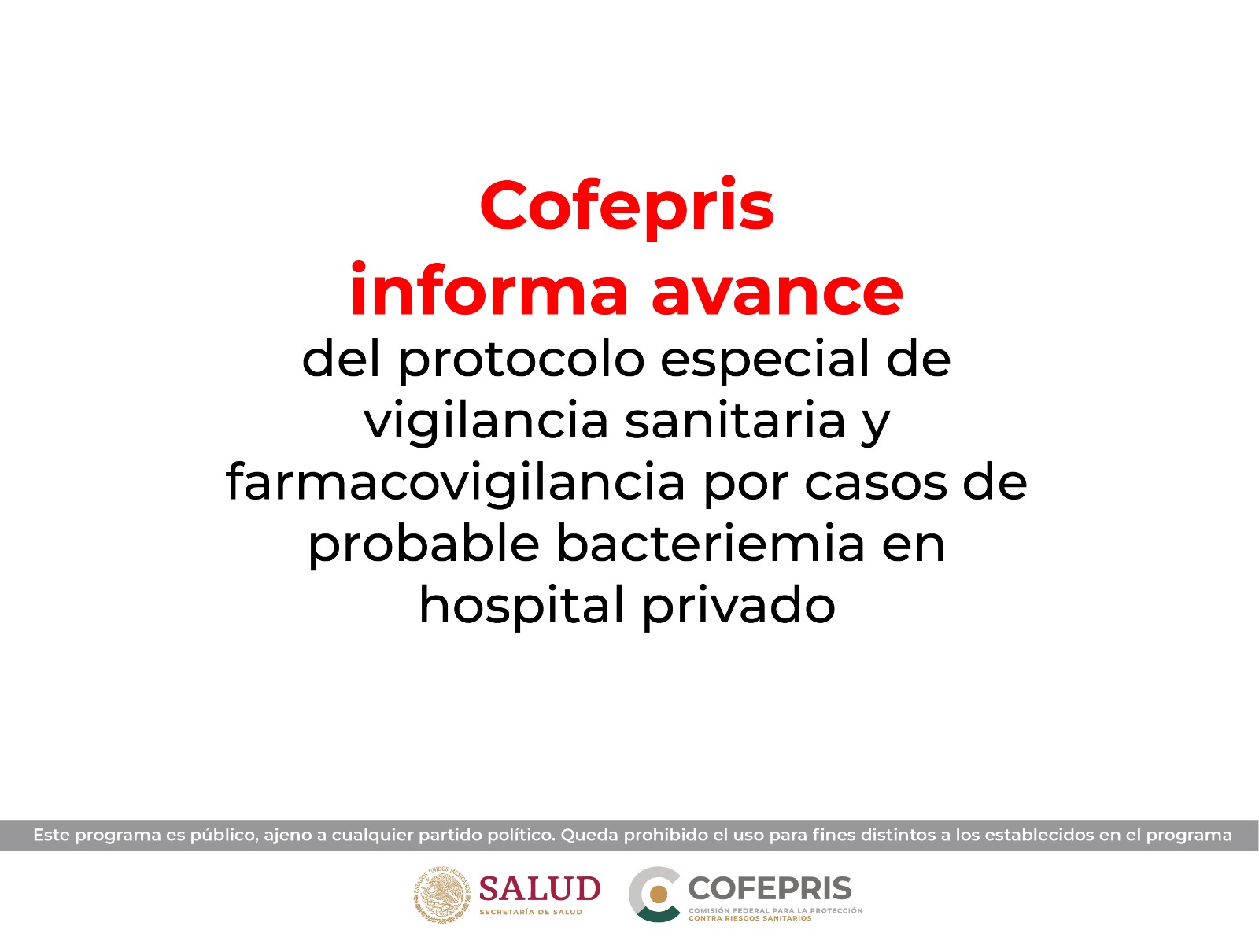 Cofepris informa avance del protocolo especial de vigilancia sanitaria y farmacovigilancia por casos de probable bacteriemia en hospital privado