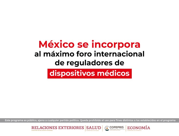 México se incorpora al máximo foro internacional de reguladores de dispositivos médicos