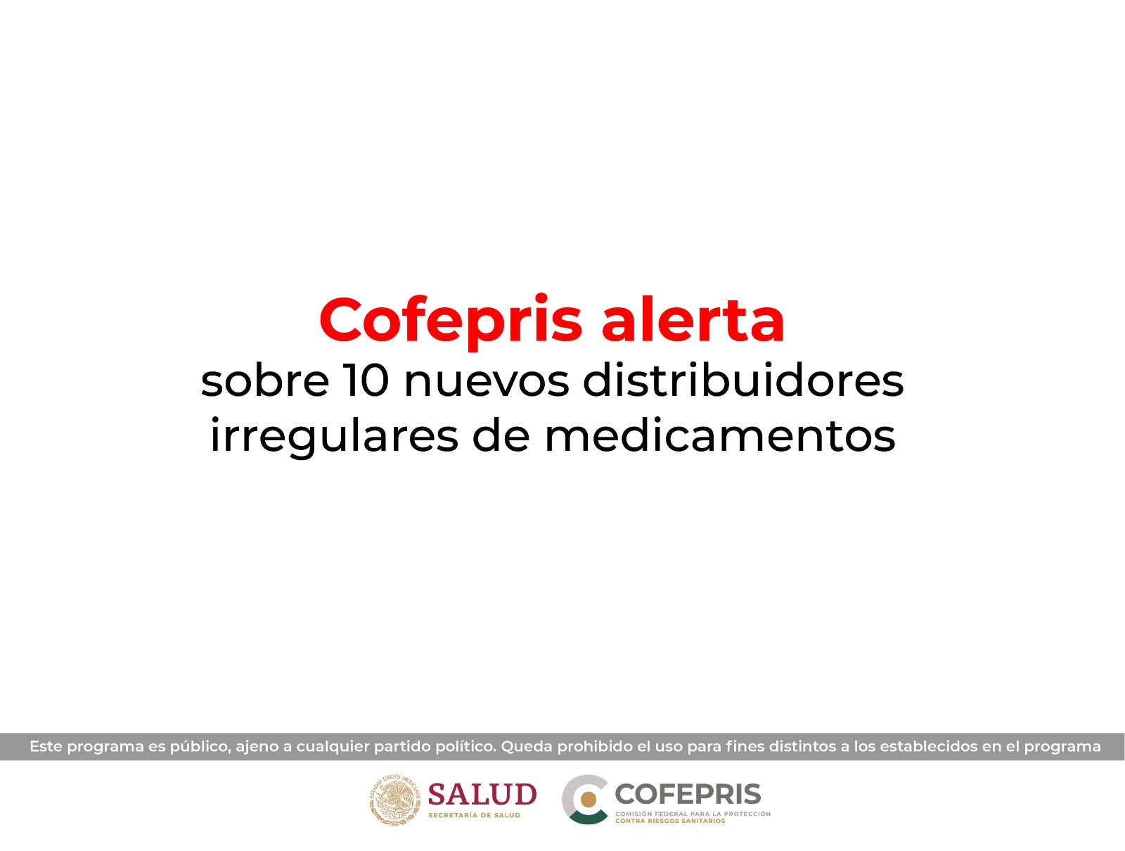 Cofepris alerta sobre 10 nuevos distribuidores
irregulares de medicamentos
