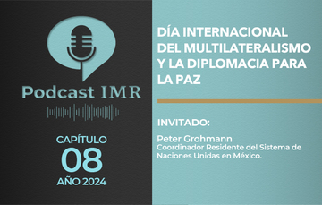 Podcast IMR - "Día Internacional del Multilateralismo y la Diplomacia para la Paz"