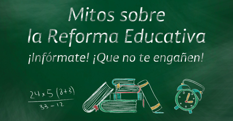 Mitos sobre la Reforma Educativa