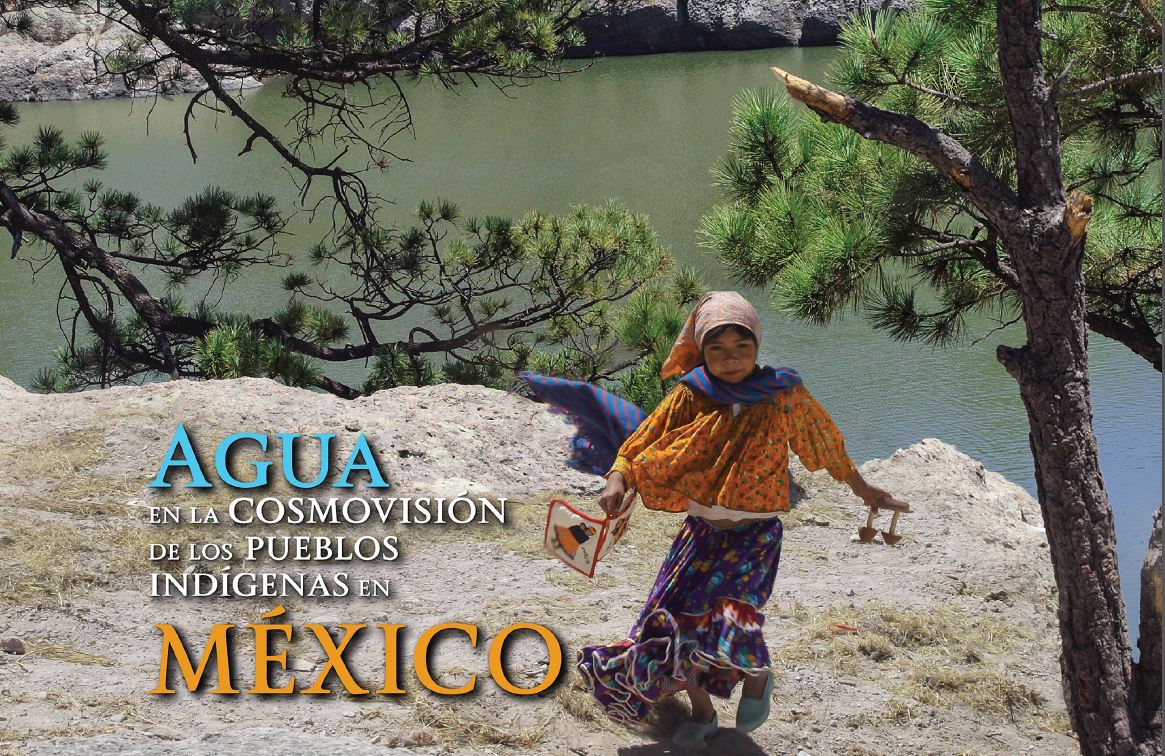 El agua en la Cosmovisión de los Pueblos Indígenas de México