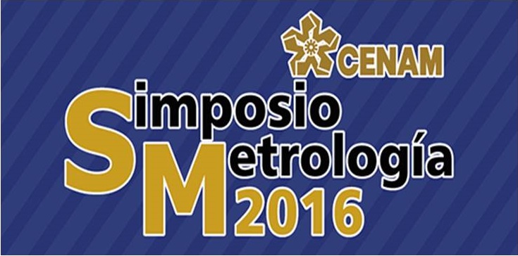 Concluye con éxito el Simposio de Metrología 2016