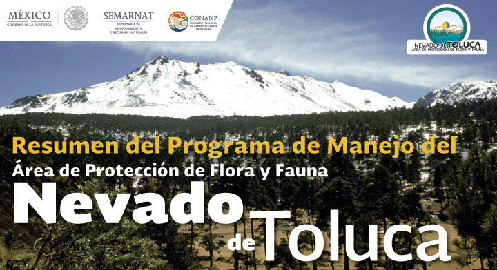 Resumen del Programa de Manejo del Área de Protección de Flora y Fauna Nevado de Toluca