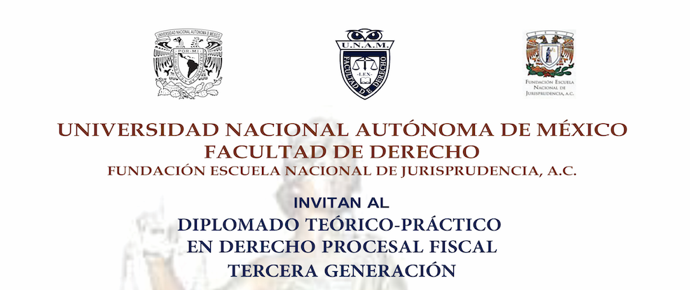 Diplomado Teórico-Práctico en Derecho Procesal Fiscal Tercera Edición