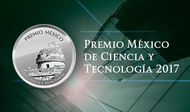 Convocatoria al #PremioMéxico de Ciencia y Tecnología 2017, ¡conócela!