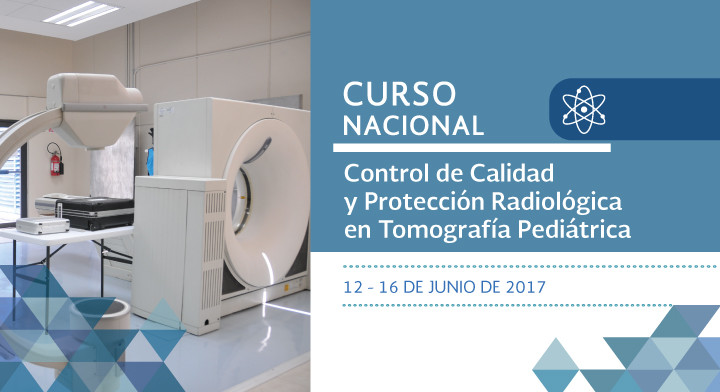 1er Curso Nacional de Protección Radiológica y Control de Calidad en Tomografía Pediátrica