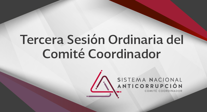 Tercera Sesión Ordinaria del
Comité Coordinador del Sistema Nacional Anticorrupción