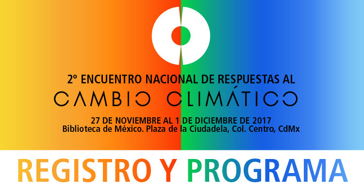 Regístrate y participa en el 2º Encuentro Nacional de Respuestas al Cambio Climático