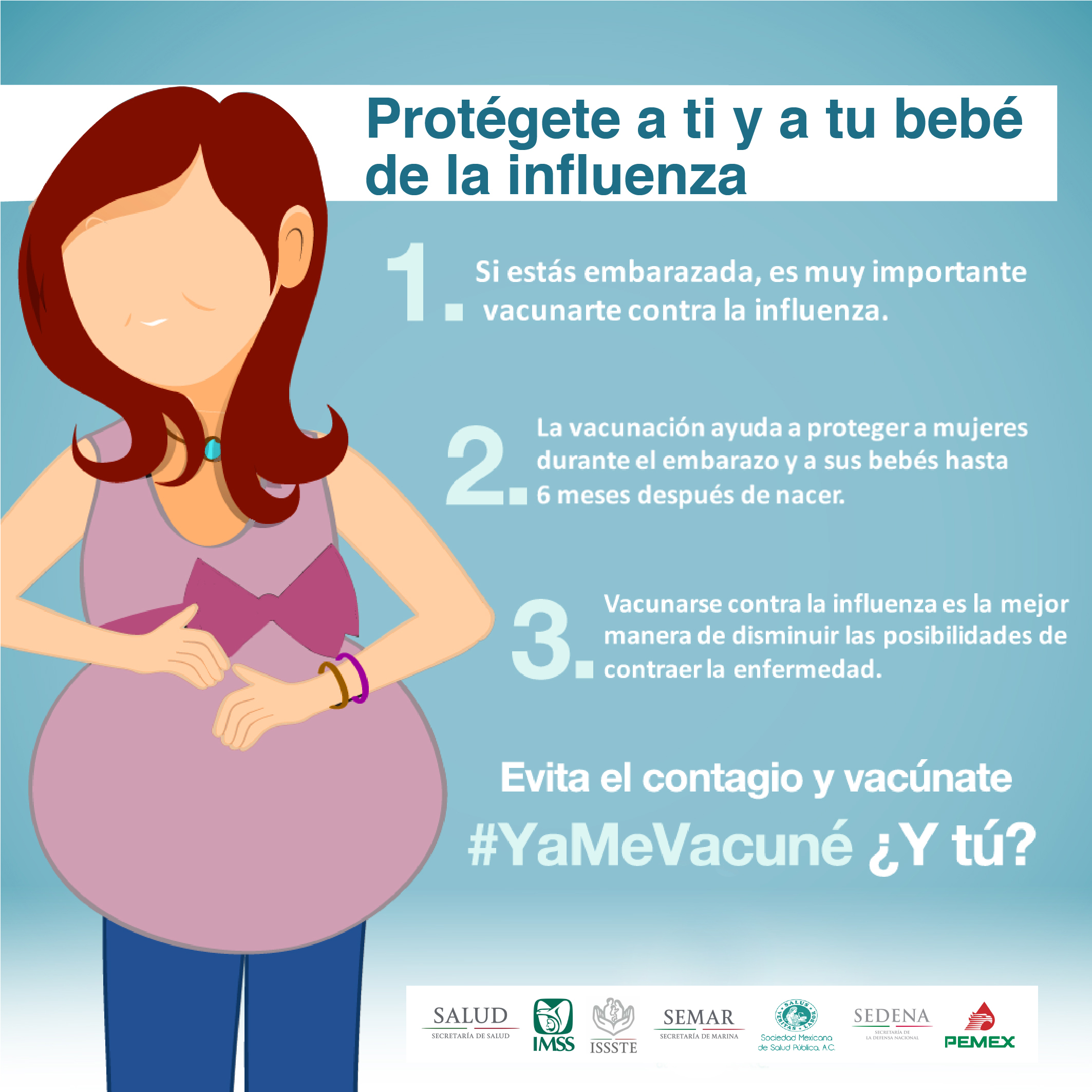 Vacunar contra la influenza a las mujeres embarazadas.