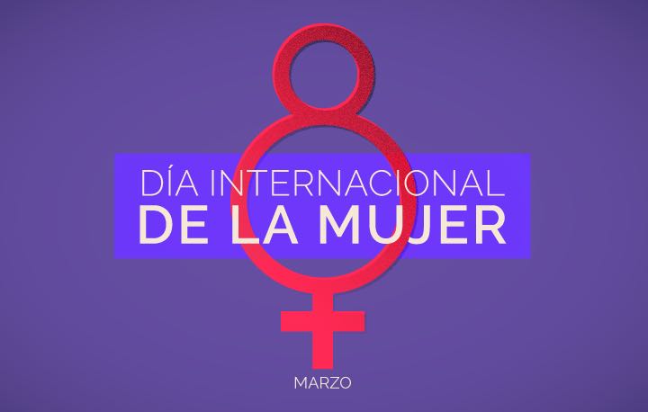 8 de marzo día Internacional de la Mujer