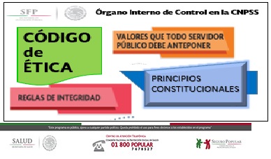 El Órgano Interno de Control (OIC) en la Comisión Nacional de Protección Social en Salud (CNPSS), promueve entre los servidores públicos los principios y valores en el desempeño de sus funciones.
