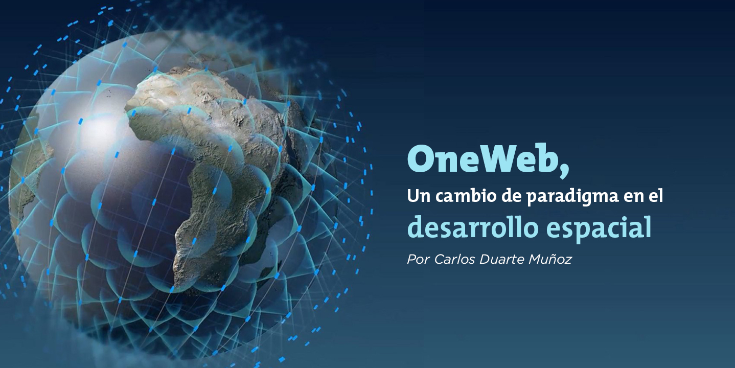 OneWeb, un cambio de paradigma en el desarrollo espacial