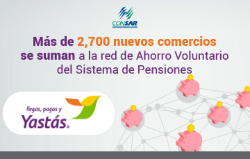 Más de 2,700 nuevos comercios se suman a la red de Ahorro Voluntario del Sistema de Pensiones.
