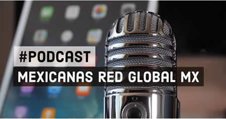 PODCAST - Mexicanas Red Global MX