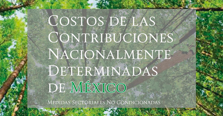 Costos de las Contribuciones Nacionalmente Determinadas de México. Coordinación General de Crecimiento Verde, INECC, 2018.