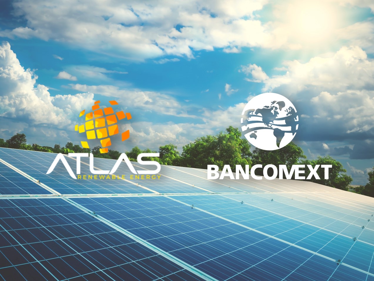 Atlas Renewable Energy y Bancomext anuncian financiamiento para su primera planta de energía solar en México