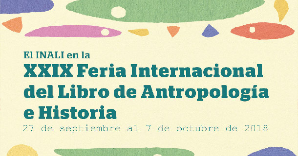 El INALI en la XXIX Feria Internacional del Libro de Antropología e Historia
