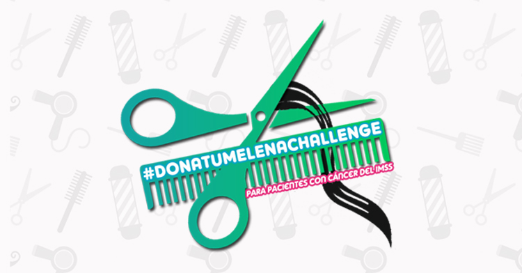 Cartel de Dona tu melena Challenge en el que se invita a participar al público en general para donar cabello en beneficio de mujeres derechohabientes del IMSS con cáncer.