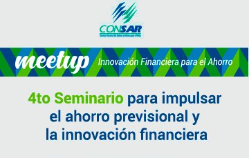 4to Seminario para impulsar el ahorro previsional y la innovación financiera.