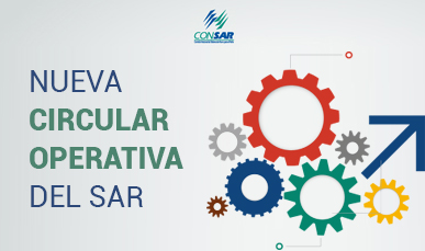 Nueva Circular Operativa cierra ciclo de transformación operativa del SAR.