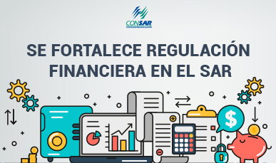 Se fortalece regulación financiera en el SAR.