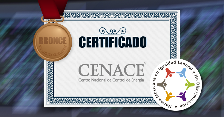 CENACE obtiene certificado nivel bronce en la Norma Mexicana de Igualdad Laboral y No Discriminación