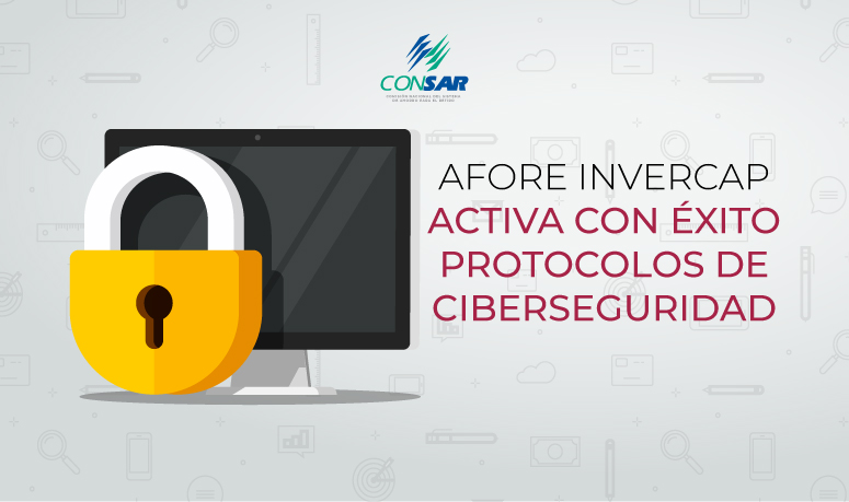 Se activan con éxito protocolos de ciberseguridad ante ataque informático a una sucursal de la AFORE Invercap.