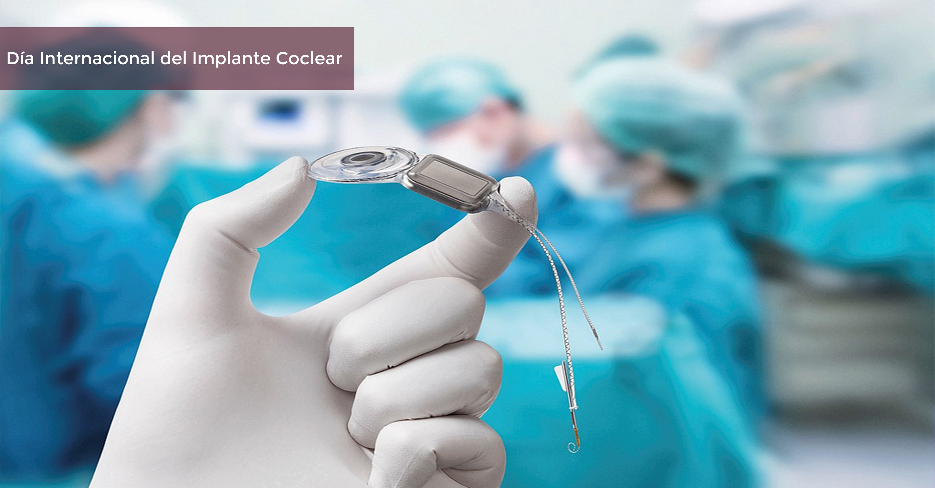 Dispositivo de Implante coclear, previo a la cirugía