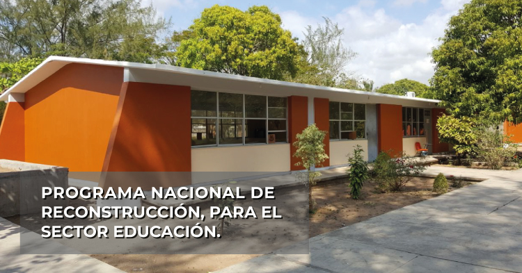 Programa Nacional de Reconstrucción, para el sector Educación.