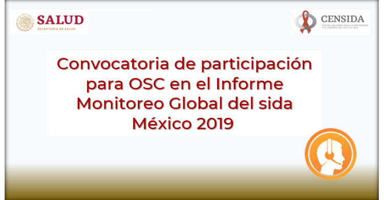 Imagen de la Convocatoria de participación para OSC en el Informe Monitoreo Global del sida México 2019.