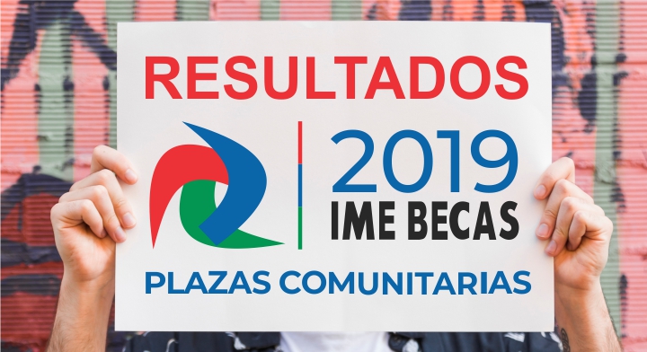 Resultados Convocatoria IME-Becas/Plazas Comunitarias 2019