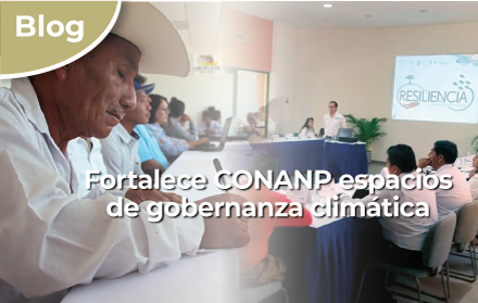 Fortalece CONANP espacios de gobernanza climática