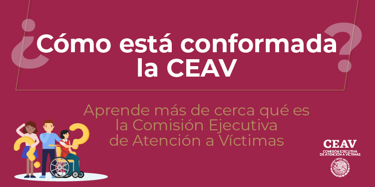 ¿Cómo está conformada la CEAV?