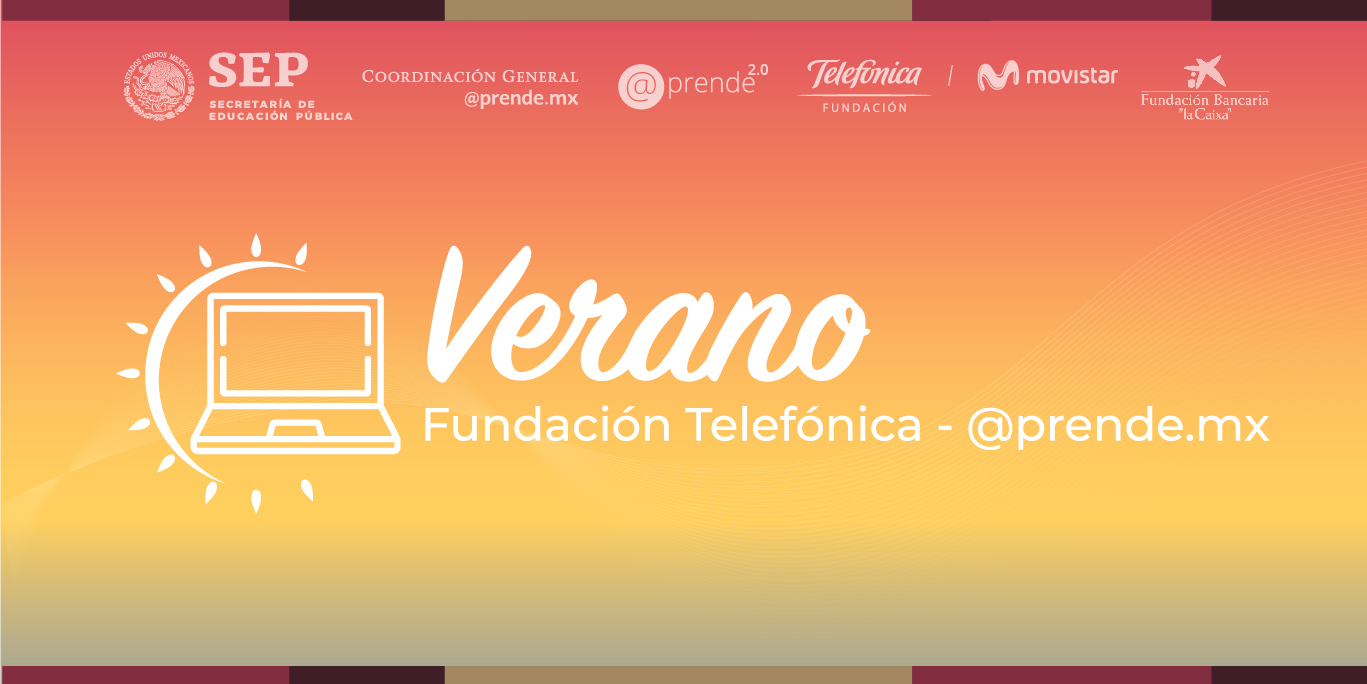 Verano Fundación Telefónica - @prende.mx