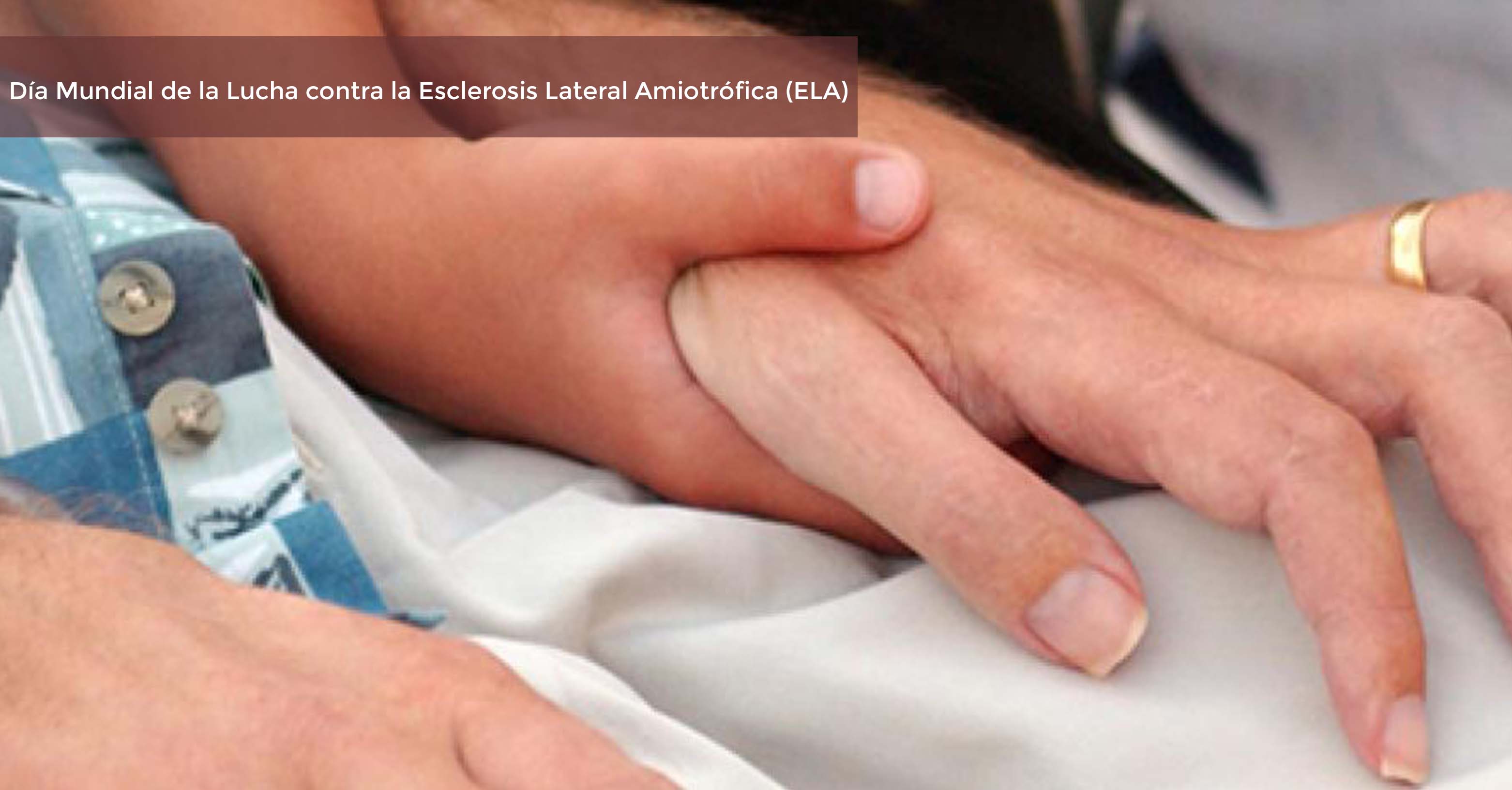 Día Mundial contra la Esclerosis Lateral Amiotrófica (ELA) 2019. | Consejo Nacional para el ...