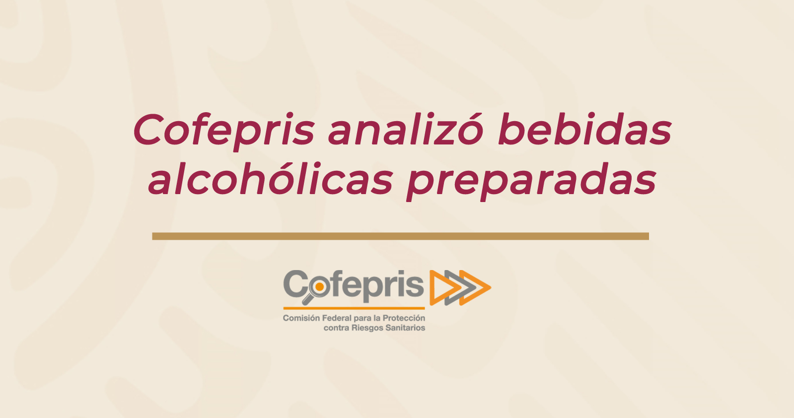 Cofepris analizó bebidas alcohólicas preparadas