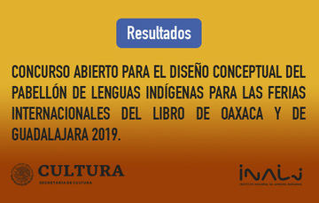 Concurso abierto para el diseño conceptual del Pabellón de Lenguas Indígenas para las Ferias Internacionales del Libro de Oaxaca y de Guadalajara 2019