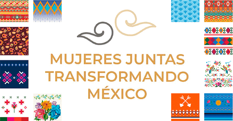 Mujeres juntas transformando México