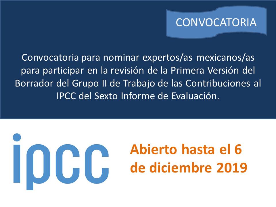 Convocatoria para nominar expertos/as mexicanos/as para participar en la revisión de la Primera Versión del Borrador del Grupo II de Trabajo de las Contribuciones al IPCC del Sexto Informe de Evaluación.