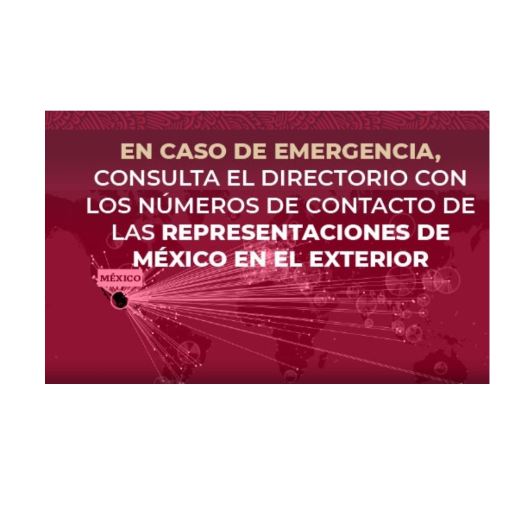 Teléfonos de emergencia de las representaciones de México en el exterior