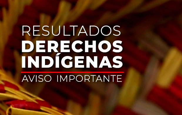 Se determina posponer la publicación de resultados de las Convocatorias del Programa de Derechos Indígenas.
